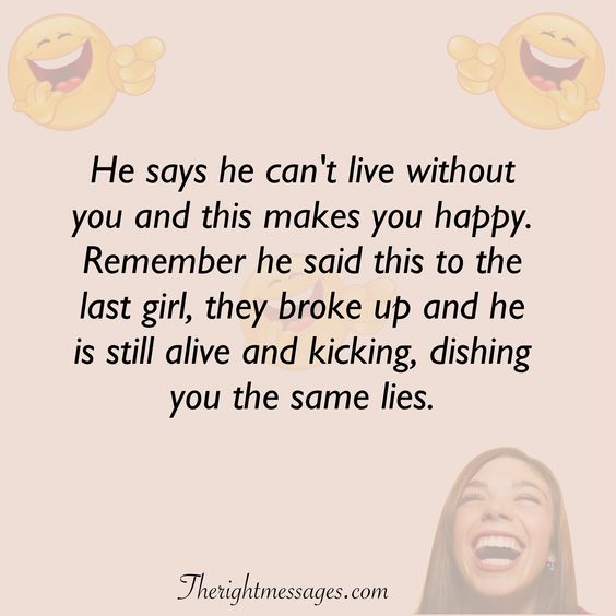 He says he can't live without you funny love quote