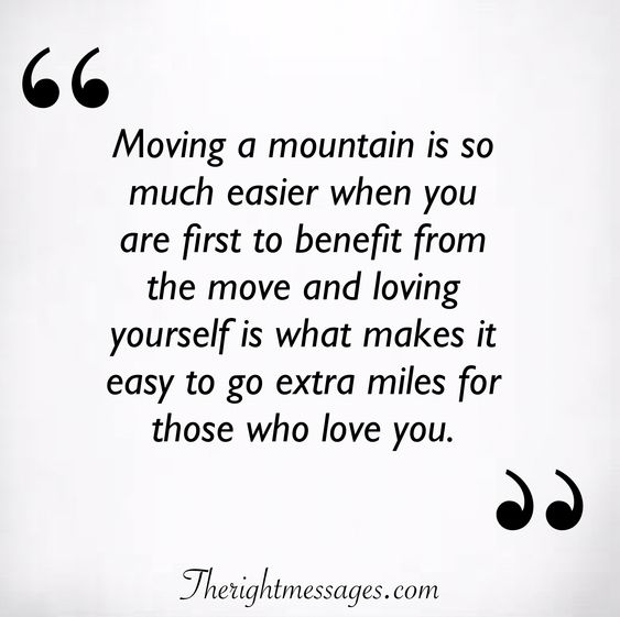 Moving a mountain is so much easier loveyourself