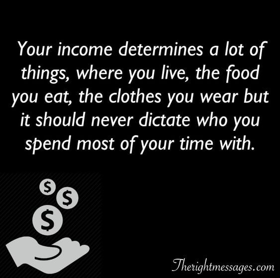 Your income determines a lot of things fake friend 