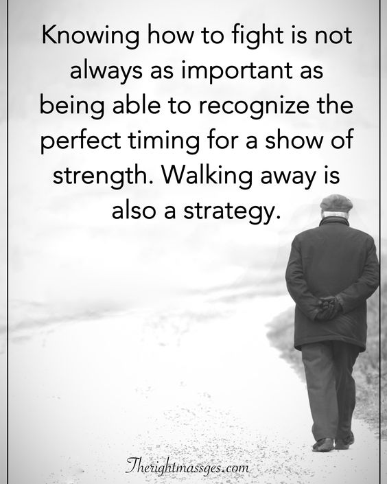Walking away is also a strategy